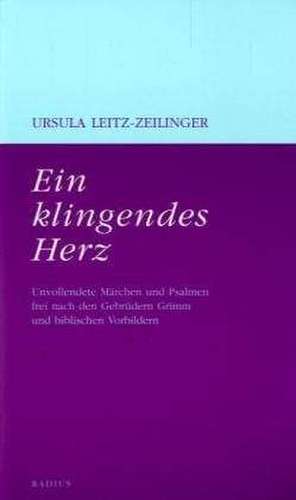 Ein klingendes Herz de Ursula Leitz-Zeilinger