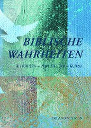 Biblische Wahrheiten de Roland M. Horn