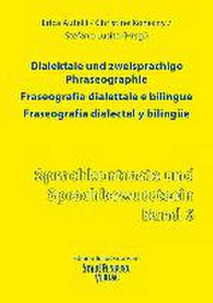 Dialektale und zweisprachige Phraseographie. Fraseografia dialettale e bilingue. Fraseografía dialectal y bilingüe de Erica Autelli