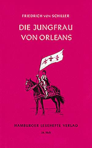 Die Jungfrau von Orleans de Friedrich von Schiller