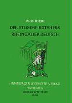 Der stumme Ratsherr / Rheingauer Deutsch de Wilhelm Heinrich Riehl