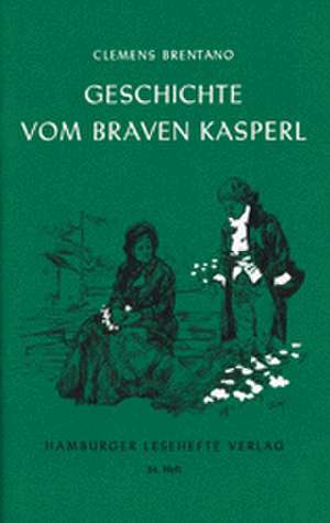 Geschichte vom braven Kasperl und dem schönen Annerl de Clemens Brentano