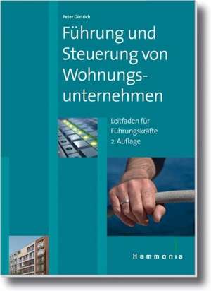 Führung und Steuerung von Wohnungsunternehmen de Peter Dietrich