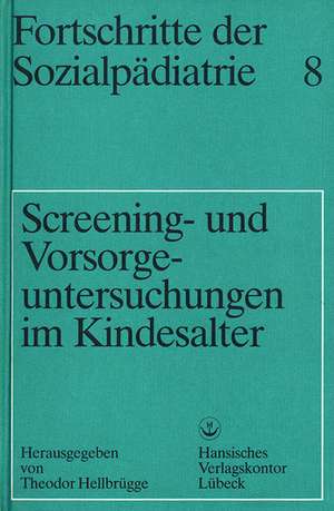 Screening- und Vorsorgeuntersuchungen im Kindesalter de Theodor Hellbrügge