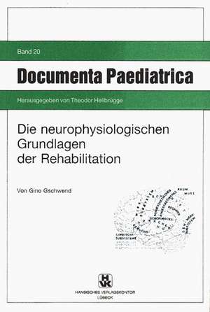 Die neurophysiologischen Grundlagen der Rehabilitation de Gino Gschwend