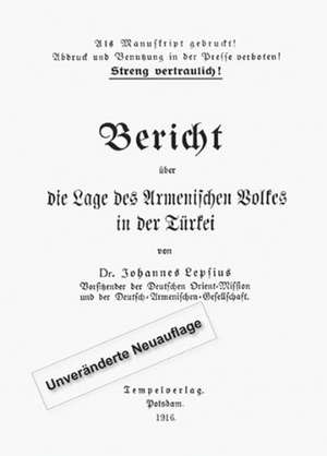 Bericht über die Lage des Armenischen Volkes in der Türkei de Johannes Lepsius