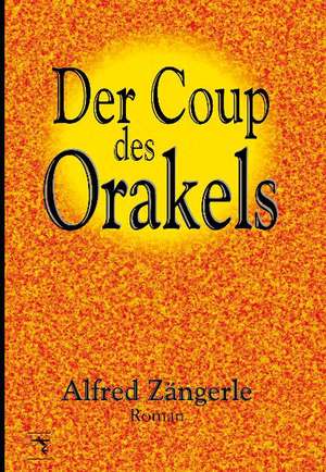 Der Coup des Orakels de Alfred Zängerle