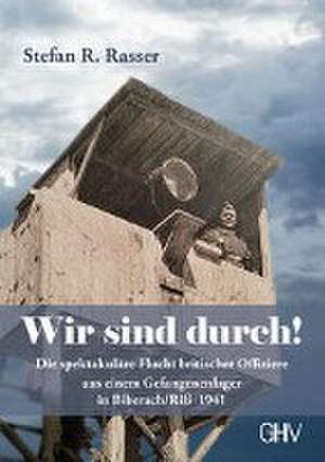 Wir sind durch! de Stefan Rasser