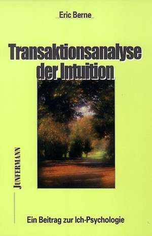 Transaktionsanalyse der Intuition de Eric Berne