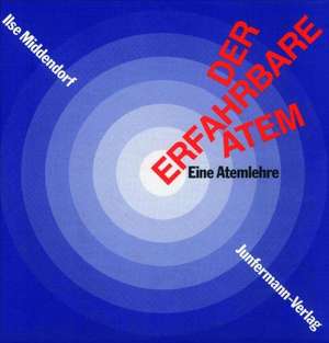 Der Erfahrbare Atem. Mit 2 CDs de Ilse Middendorf