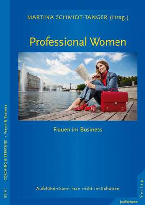 Professional Women - Frauen im Business de Martina Schmidt-Tanger