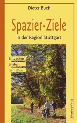 Spazier-Ziele in der Region Stuttgart de Dieter Buck