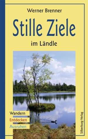 Stille Ziele im Ländle de Werner Brenner