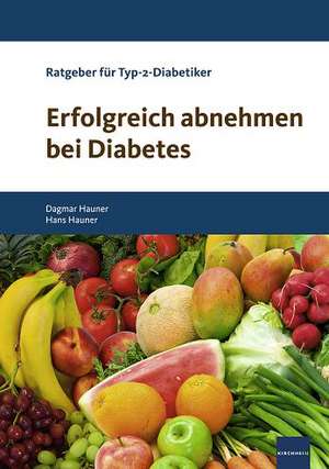 Erfolgreich abnehmen bei Diabetes de Dagmar Hauner