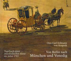 Von Berlin über München nach Venedig de Otto Carl Erdmann Kospoth