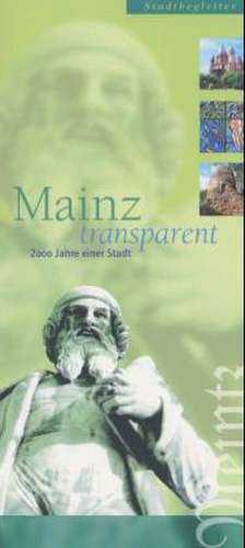 Mainz transparent. Stadtbegleiter de Georg Schuler