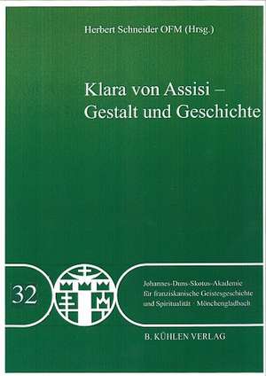 Klara von Assisi - Gestalt und Geschichte de Johannes Baptist OFM Freyer