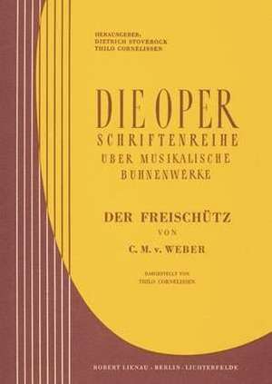 C. M. v. Weber, Der Freischütz de Thilo Cornelissen