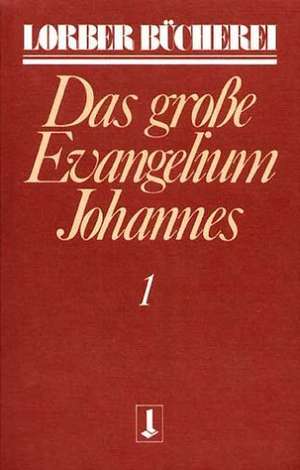 Das große Evangelium Johannes 1