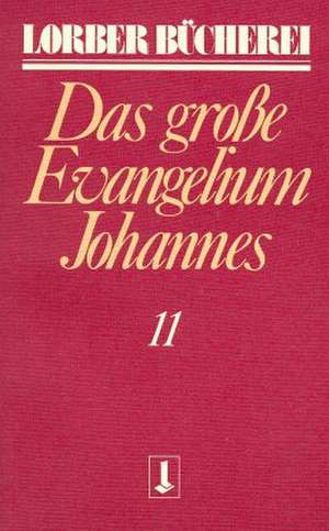 Johannes, das große Evangelium de Jakob Lorber