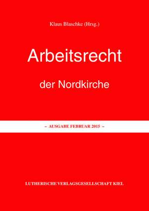 Arbeitsrecht der Nordkirche de Klaus Blaschke