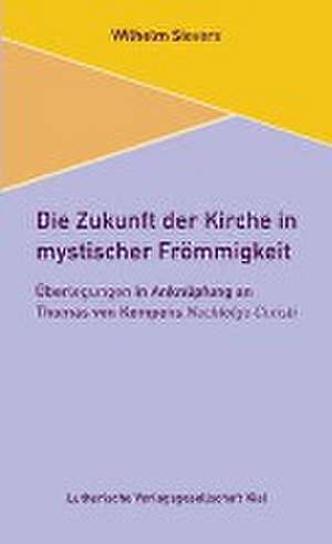 Die Zukunft der Kirche in mystischer Frömmigkeit de Wilhelm Sievers