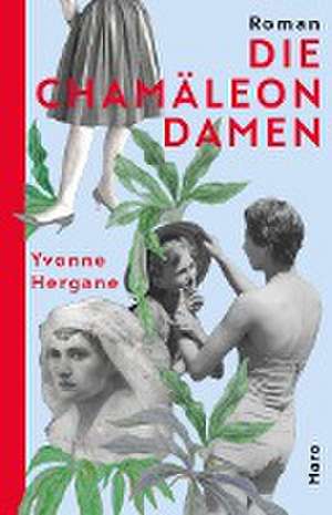 Die Chamäleon­damen de Yvonne Hergane