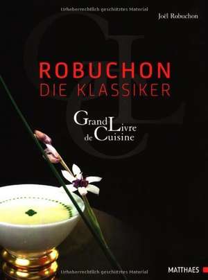 Robuchon - Die Klassiker de Joel Robuchon