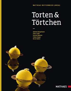 Torten & Törtchen de Matthias Mittermeier