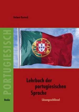 Lehrbuch der portugiesischen Sprache. Lösungsschlüssel de Helmut Rostock