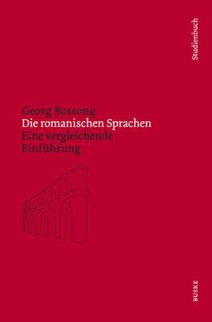 Die romanischen Sprachen de Georg Bossong