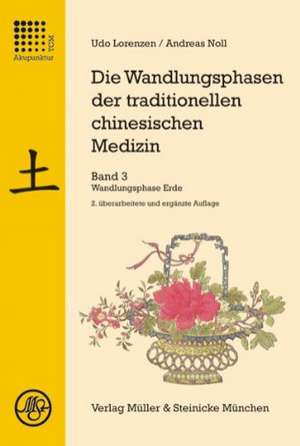 Die Wandlungsphasen der traditionellen chinesischen Medizin 3 de Udo Lorenzen