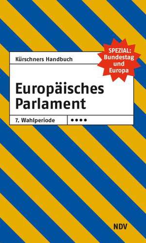 Kürschners Handbuch Europäisches Parlament 7. Wahlperiode de Andreas Holzapfel