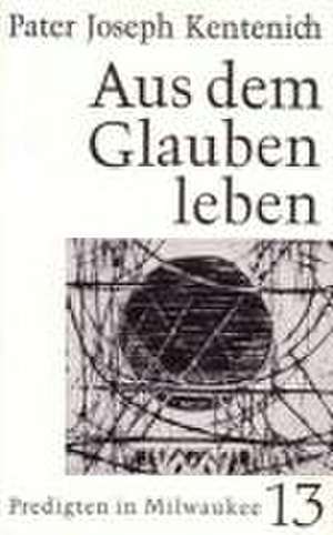 Aus dem Glauben leben de Joseph Kentenich