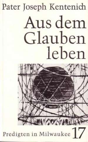 Aus dem Glauben leben de Joseph Kentenich