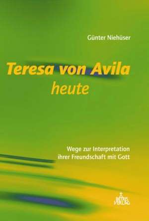 Teresa von Avila heute de Günter Niehüser