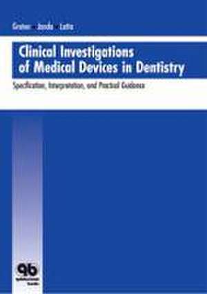 Clinical Investigation of Medical Devices in Dentistry de Martin Groten