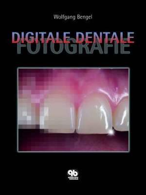 Digitale Dentale Fotografie de Wolfgang Bengel