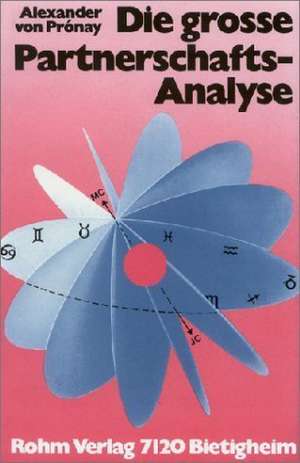 Die große Partnerschafts - Analyse de Alexander von Pronay