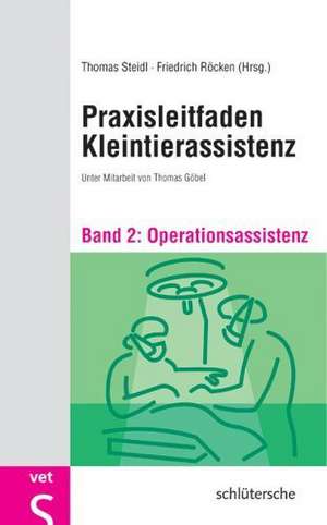 Praxisleitfaden Kleintierassistenz - Bd. 2 de Thomas Steidl