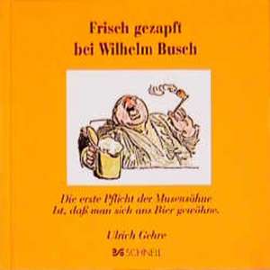 Frisch gezapft bei Wilhelm Busch de Wilhelm Busch