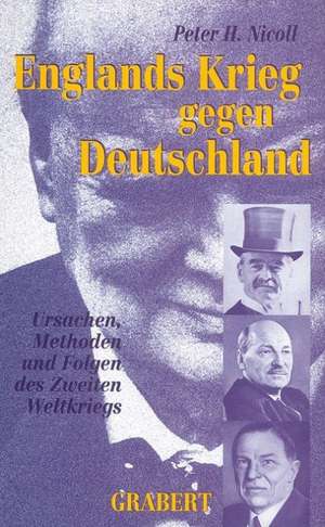 Englands Krieg gegen Deutschland de Peter H. Nicoll