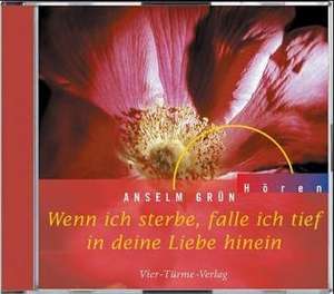 Wenn ich sterbe, falle ich tief in deine Liebe hinein. CD de Barbara Hennerfeind