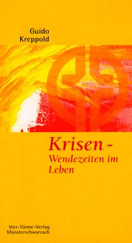 Krisen, Wendezeiten im Leben de Guido Kreppold