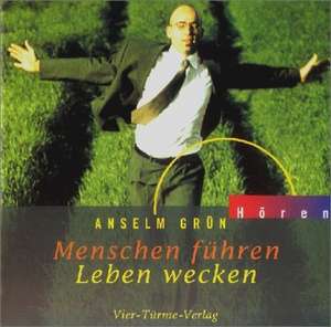 Menschen führen, Leben wecken. CD de Anselm Grün