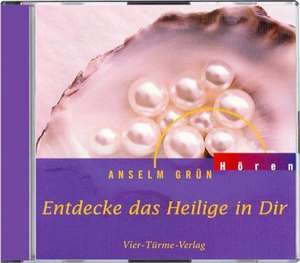 Entdecke das Heilige in dir. CD de Anselm Grün