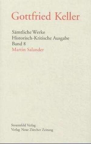 Sämtliche Werke. Historisch-Kritische Ausgabe / Sämtliche Werke. Historisch-Kritische Ausgabe / Martin Salander de Thomas Binder