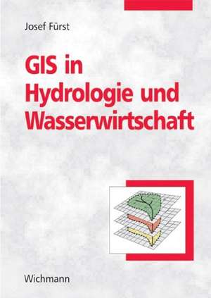 GIS in Hydrologie und Wasserwirtschaft de Josef Fürst