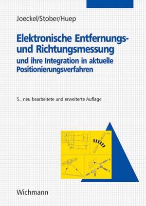 Elektronische Entfernungs- und Richtungsmessung und ihre Integration in aktuelle Positionierungsverfahren de Rainer Joeckel