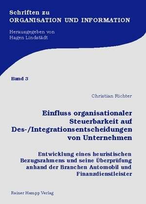 Einfluss organisationaler Steuerbarkeit auf Des-/Integrationsentscheidungen von Unternehmen de Christian Richter